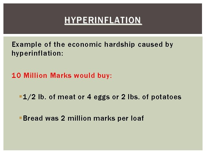 HYPERINFLATION Example of the economic hardship caused by hyperinflation: 10 Million Marks would buy: