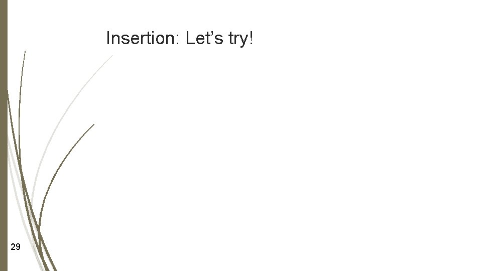 Insertion: Let’s try! 29 Insertion: Let’s try! 29