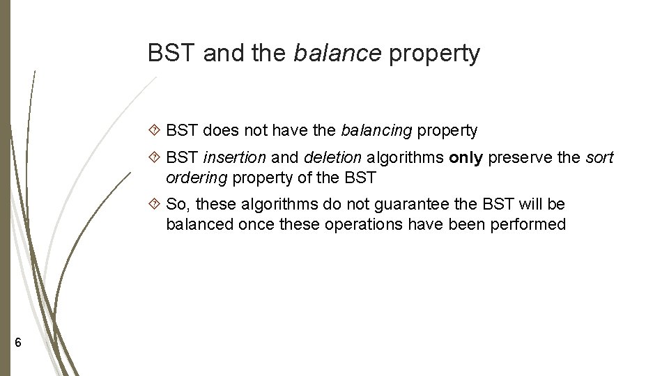 BST and the balance property BST does not have the balancing property BST insertion