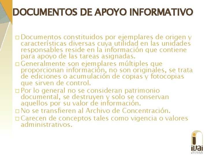 DOCUMENTOS DE APOYO INFORMATIVO � Documentos constituidos por ejemplares de origen y características diversas