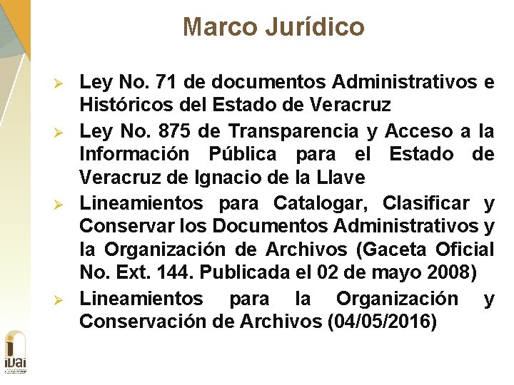 Marco Jurídico Ø Ø Ley No. 71 de documentos Administrativos e Históricos del Estado