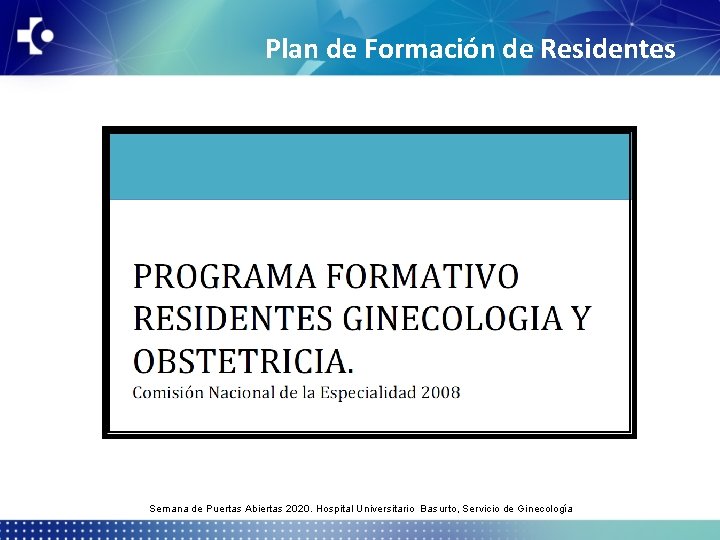 Plan de Formación de Residentes Semana de Puertas Abiertas 2020. Hospital Universitario Basurto, Servicio