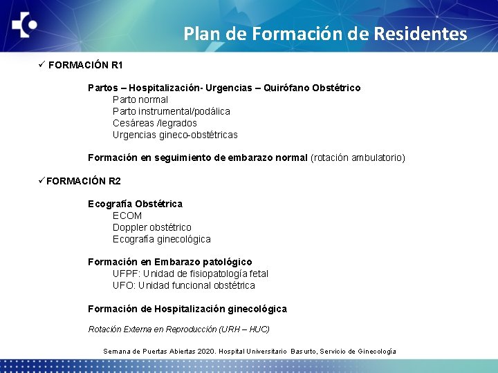 Plan de Formación de Residentes ü FORMACIÓN R 1 Partos – Hospitalización- Urgencias –