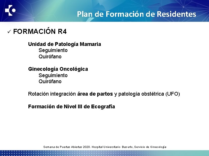 Plan de Formación de Residentes ü FORMACIÓN R 4 Unidad de Patología Mamaria Seguimiento