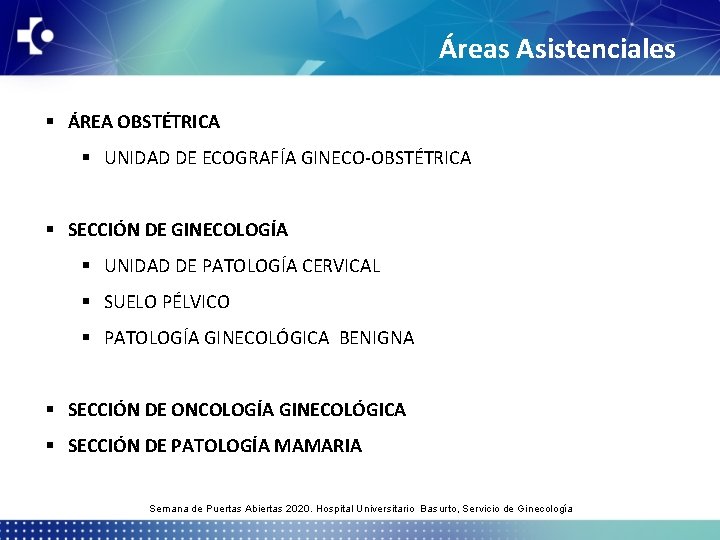 Áreas Asistenciales § ÁREA OBSTÉTRICA § UNIDAD DE ECOGRAFÍA GINECO-OBSTÉTRICA § SECCIÓN DE GINECOLOGÍA