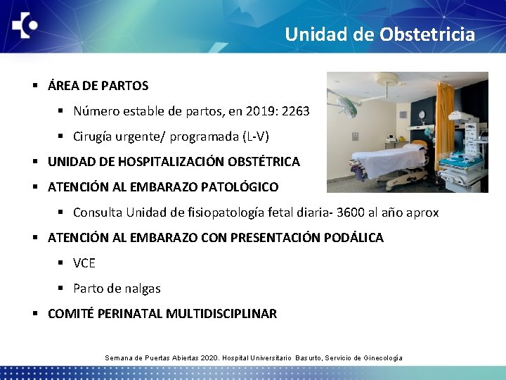 Unidad de Obstetricia § ÁREA DE PARTOS § Número estable de partos, en 2019: