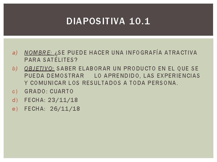 DIAPOSITIVA 10. 1 a) b) c) d) e) NOMBRE: ¿SE PUEDE HACER UNA INFOGRAFÍA