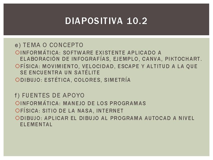 DIAPOSITIVA 10. 2 e) TEMA O CONCEPTO INFORMÁTICA: SOFTWARE EXISTENTE APLICADO A ELABORACIÓN DE