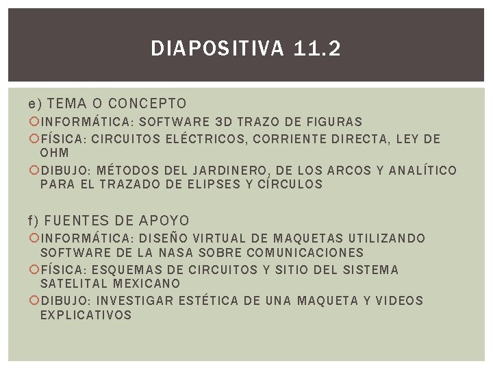 DIAPOSITIVA 11. 2 e) TEMA O CONCEPTO INFORMÁTICA: SOFTWARE 3 D TRAZO DE FIGURAS