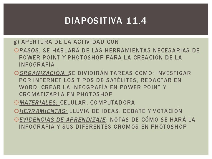 DIAPOSITIVA 11. 4 g) APERTURA DE LA ACTIVIDAD CON PASOS: SE HABLARÁ DE LAS