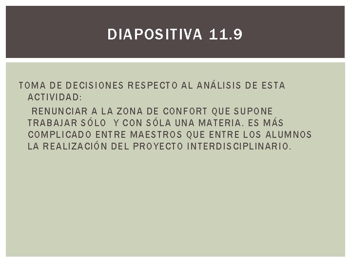 DIAPOSITIVA 11. 9 TOMA DE DECISIONES RESPECTO AL ANÁLISIS DE ESTA ACTIVIDAD: RENUNCIAR A