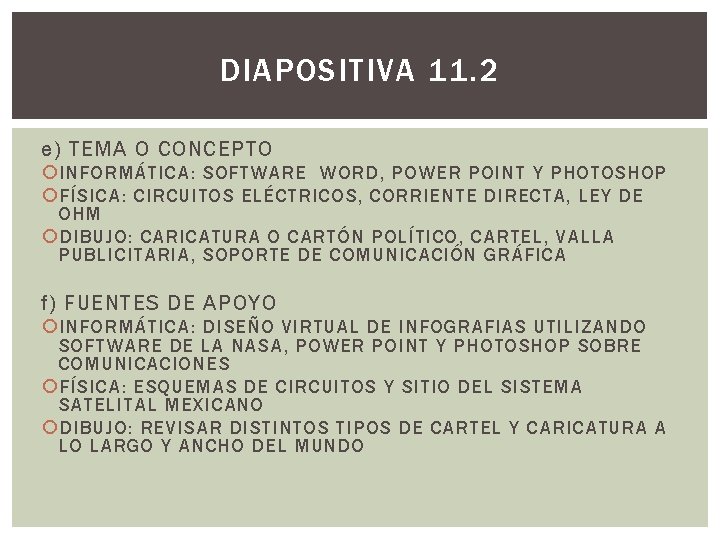 DIAPOSITIVA 11. 2 e) TEMA O CONCEPTO INFORMÁTICA: SOFTWARE WORD, POWER POINT Y PHOTOSHOP