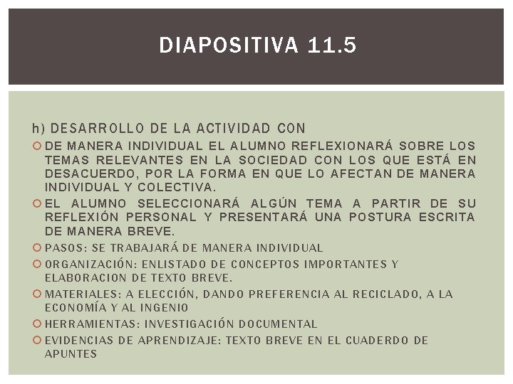 DIAPOSITIVA 11. 5 h) DESARROLLO DE LA ACTIVIDAD CON DE MANERA INDIVIDUAL EL ALUMNO