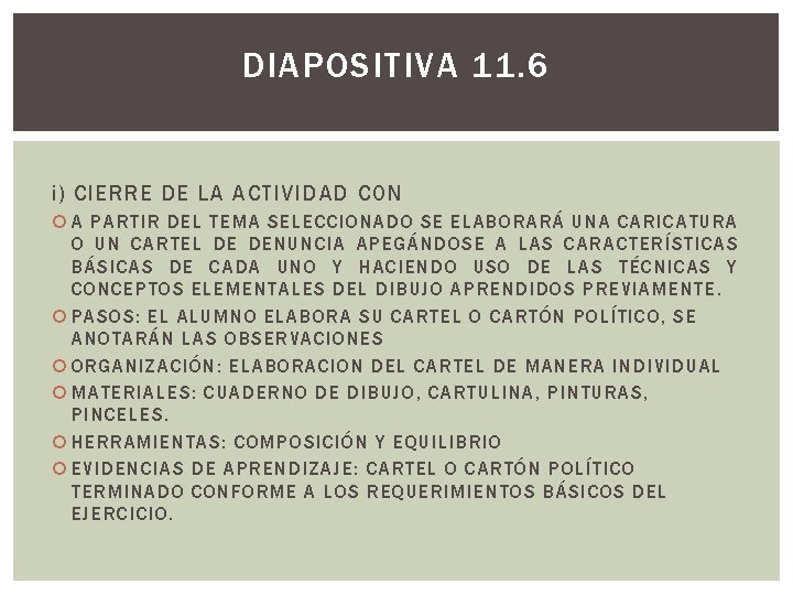 DIAPOSITIVA 11. 6 i) CIERRE DE LA ACTIVIDAD CON A PARTIR DEL TEMA SELECCIONADO