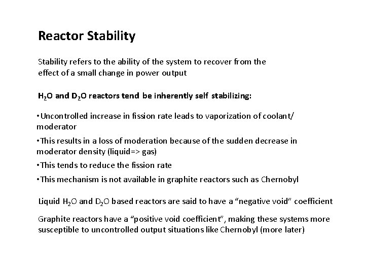 Reactor Stability refers to the ability of the system to recover from the effect