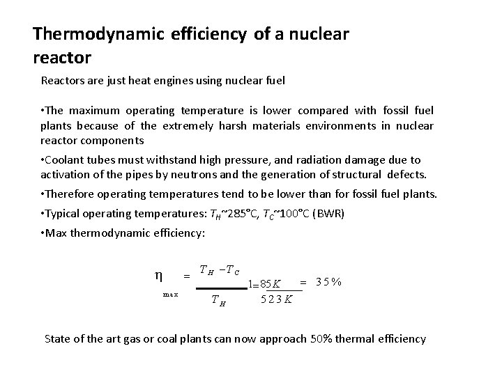 Thermodynamic efficiency of a nuclear reactor Reactors are just heat engines using nuclear fuel