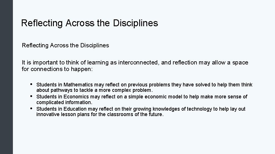Reflecting Across the Disciplines It is important to think of learning as interconnected, and