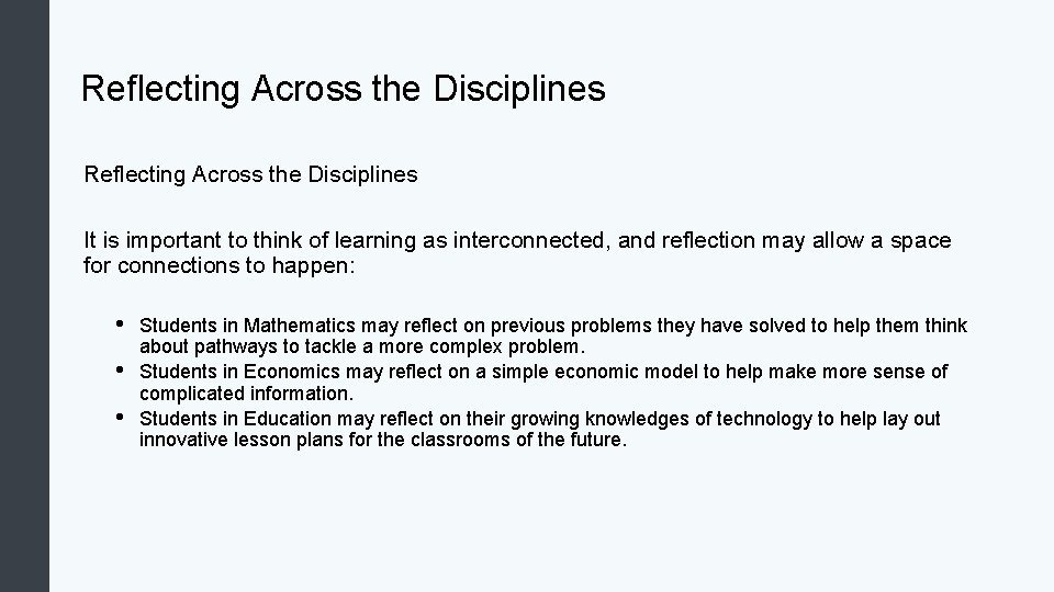Reflecting Across the Disciplines It is important to think of learning as interconnected, and Reflecting Across the Disciplines It is important to think of learning as interconnected, and