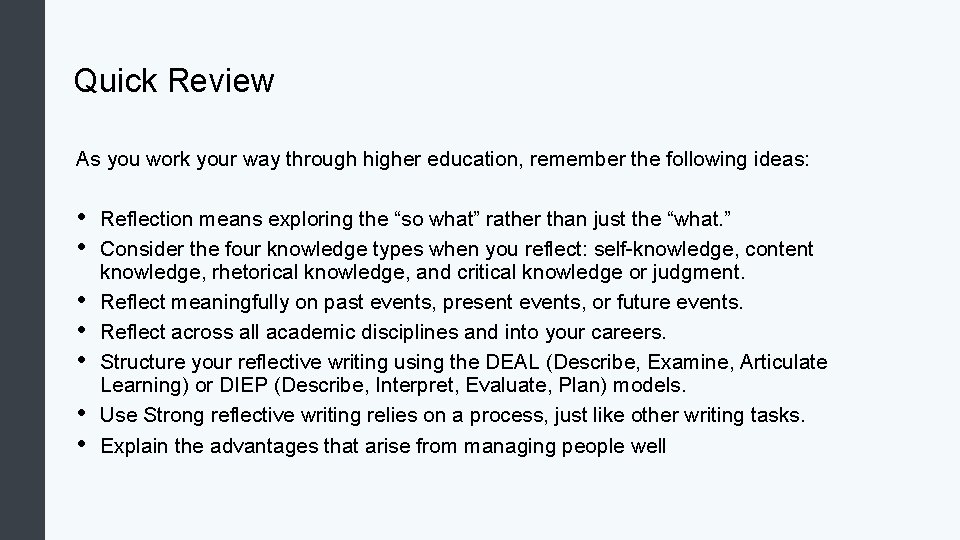 Quick Review As you work your way through higher education, remember the following ideas: Quick Review As you work your way through higher education, remember the following ideas:
