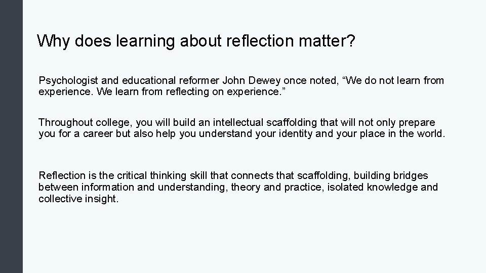 Why does learning about reflection matter? Psychologist and educational reformer John Dewey once noted, Why does learning about reflection matter? Psychologist and educational reformer John Dewey once noted,