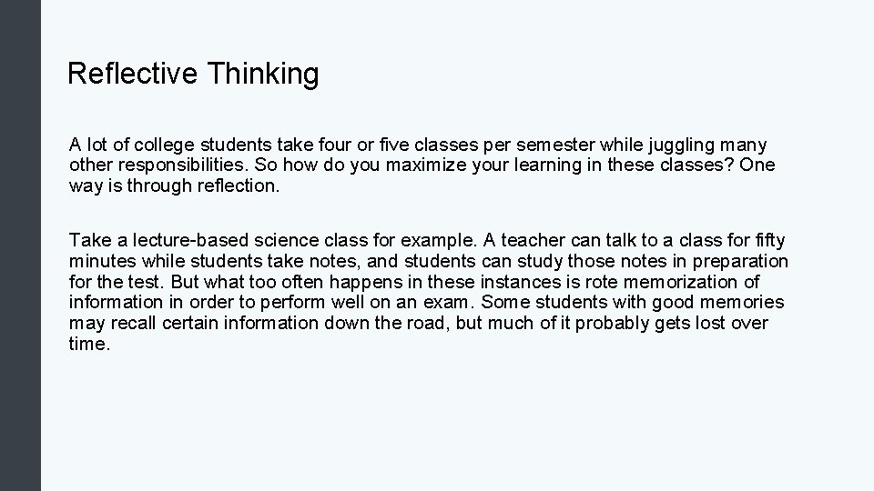 Reflective Thinking A lot of college students take four or five classes per semester