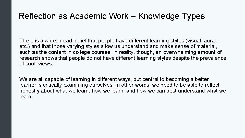 Reflection as Academic Work – Knowledge Types There is a widespread belief that people