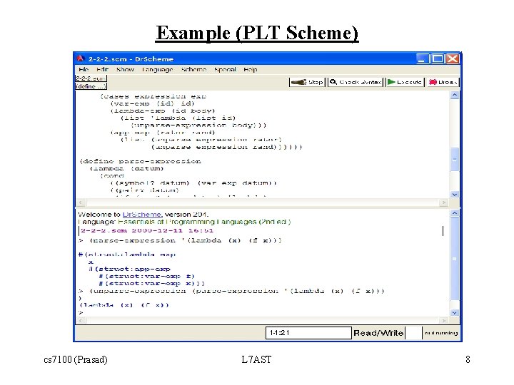 Example (PLT Scheme) cs 7100 (Prasad) L 7 AST 8 