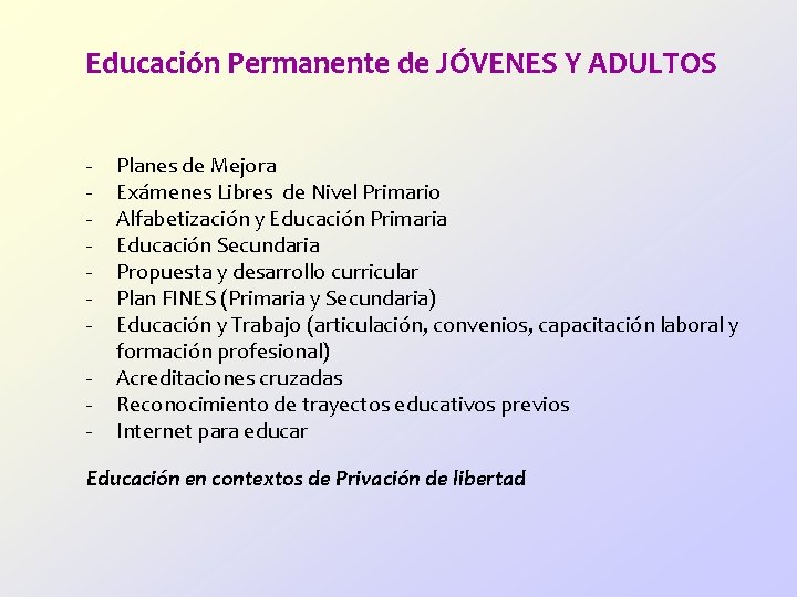 Educación Permanente de JÓVENES Y ADULTOS - Planes de Mejora Exámenes Libres de Nivel