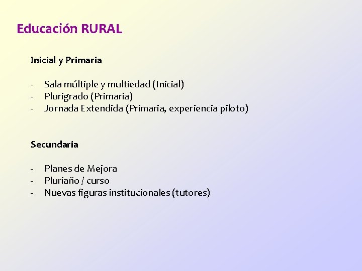 Educación RURAL Inicial y Primaria - Sala múltiple y multiedad (Inicial) Plurigrado (Primaria) Jornada