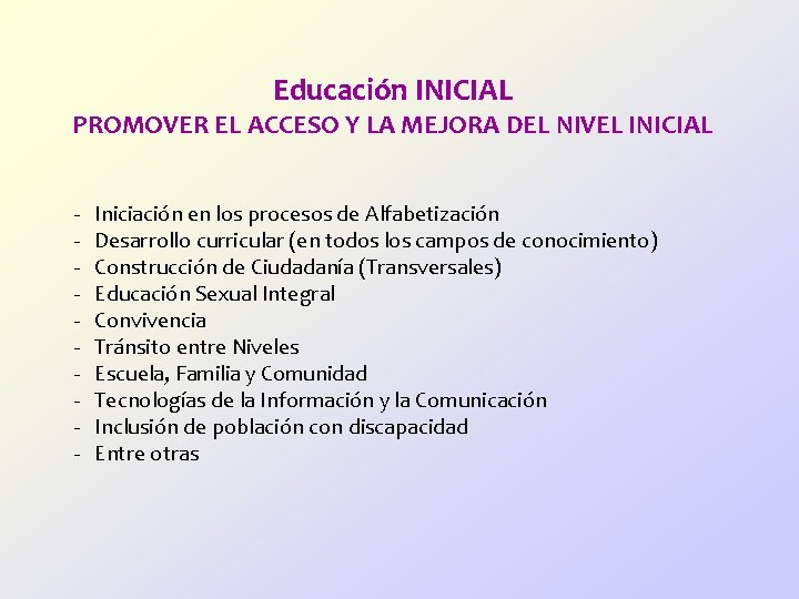 Educación INICIAL PROMOVER EL ACCESO Y LA MEJORA DEL NIVEL INICIAL - Iniciación en Educación INICIAL PROMOVER EL ACCESO Y LA MEJORA DEL NIVEL INICIAL - Iniciación en