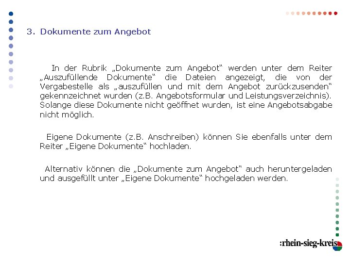 3. Dokumente zum Angebot In der Rubrik „Dokumente zum Angebot“ werden unter dem Reiter