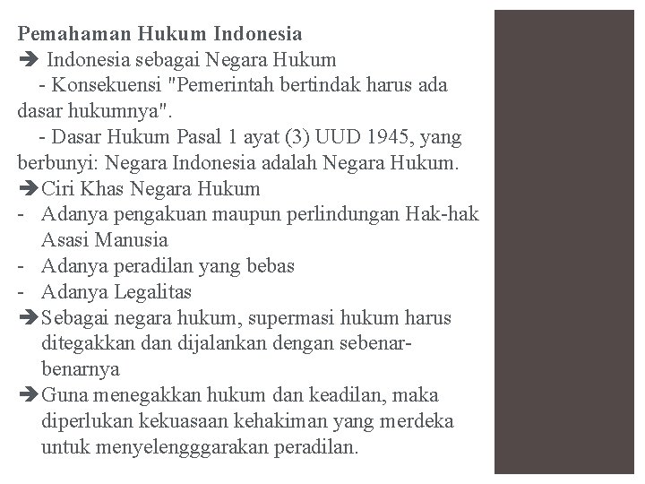 Pemahaman Hukum Indonesia sebagai Negara Hukum - Konsekuensi "Pemerintah bertindak harus ada dasar hukumnya".