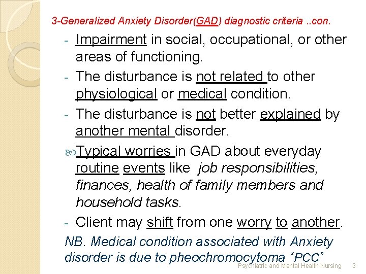 3 -Generalized Anxiety Disorder(GAD) diagnostic criteria. . con. Impairment in social, occupational, or other