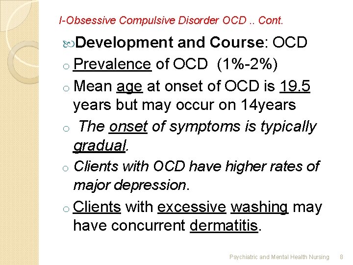 I-Obsessive Compulsive Disorder OCD. . Cont. Development and Course: OCD o Prevalence of OCD