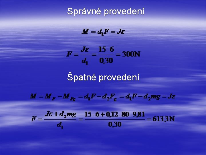 Správné provedení Špatné provedení 