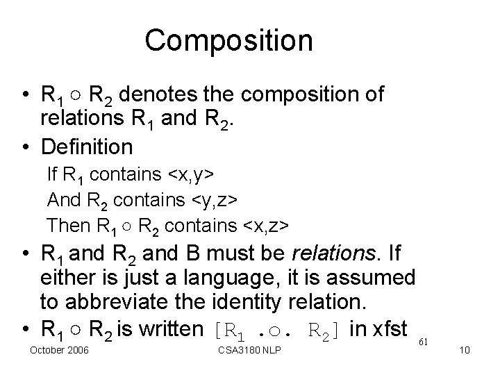 Composition • R 1 ○ R 2 denotes the composition of relations R 1