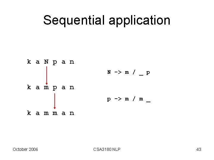 Sequential application k a N p a n N -> m / _ p