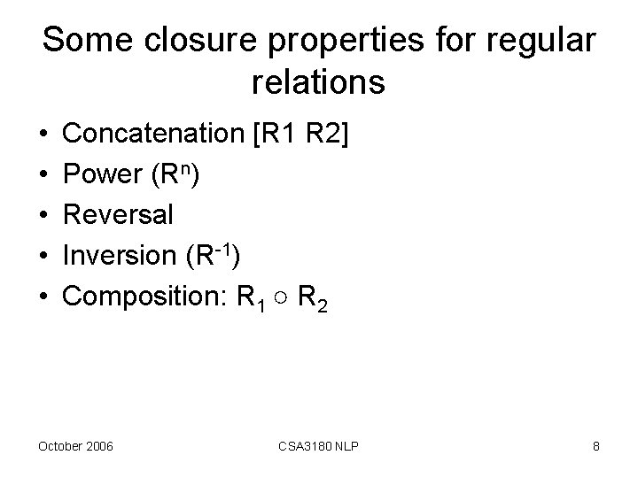 Some closure properties for regular relations • • • Concatenation [R 1 R 2]