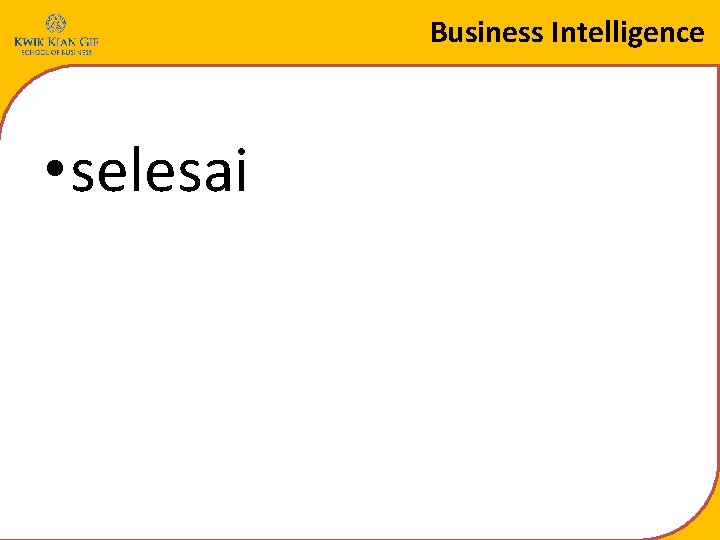 Business Intelligence • selesai 