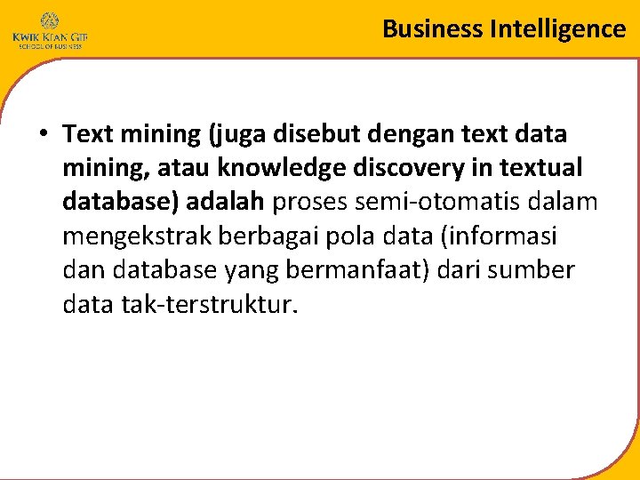 Business Intelligence • Text mining (juga disebut dengan text data mining, atau knowledge discovery
