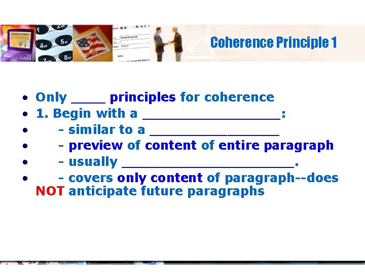 Coherence Principle 1 • Only ____ principles for coherence • 1. Begin with a