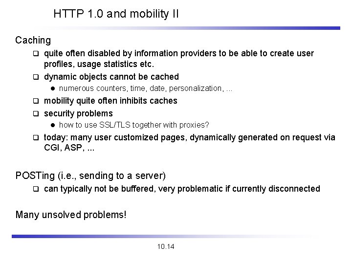 HTTP 1. 0 and mobility II Caching quite often disabled by information providers to