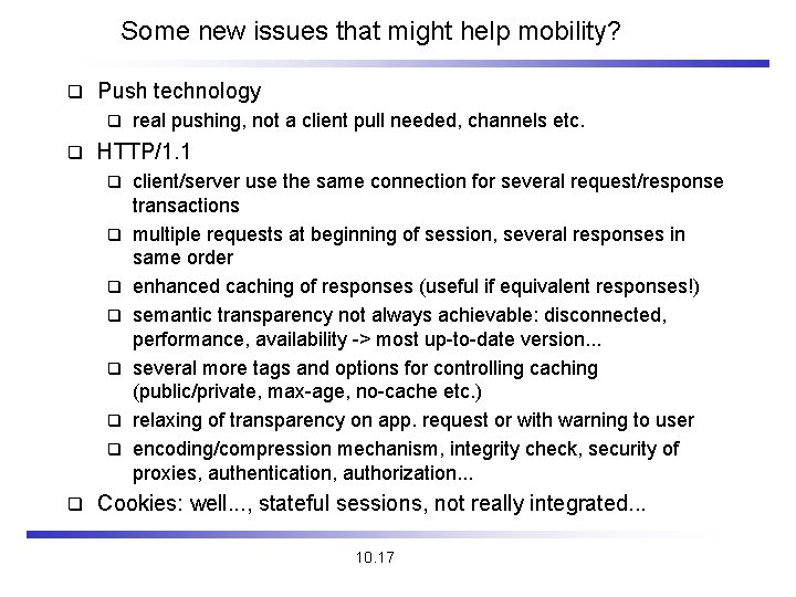 Some new issues that might help mobility? q Push technology q q HTTP/1. 1