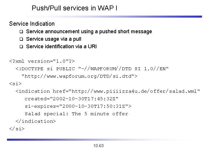 Push/Pull services in WAP I Service Indication Service announcement using a pushed short message