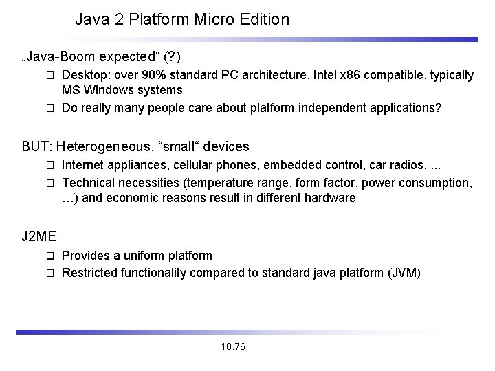 Java 2 Platform Micro Edition „Java-Boom expected“ (? ) Desktop: over 90% standard PC
