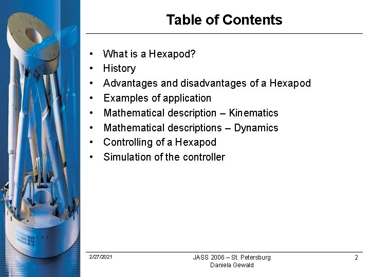 Table of Contents • • What is a Hexapod? History Advantages and disadvantages of