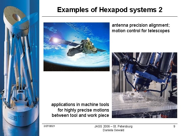 Examples of Hexapod systems 2 antenna precision alignment; motion control for telescopes applications in