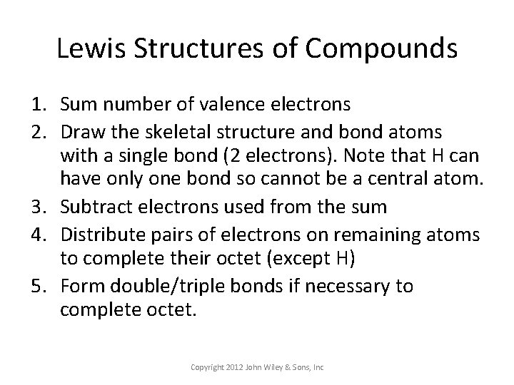 Lewis Structures of Compounds 1. Sum number of valence electrons 2. Draw the skeletal