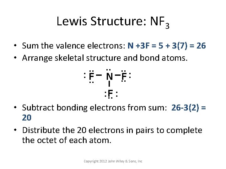 Lewis Structure: NF 3 • Sum the valence electrons: N +3 F = 5