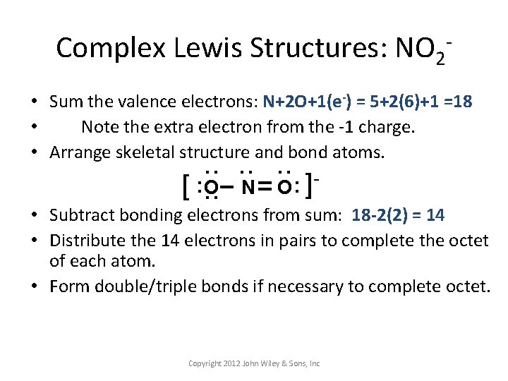 Complex Lewis Structures: NO 2 - : : [ : : • Sum the